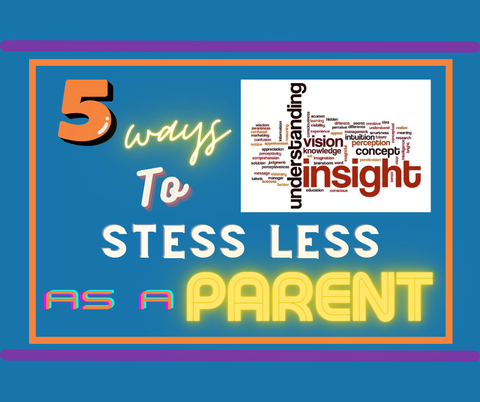 5 Ways to Stress Less as a Parent